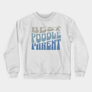 Best Poodle Parent Crewneck Sweatshirt